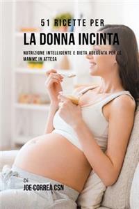 51 Ricette Per La Donna Incinta