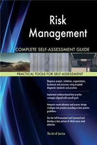 Risk Management Complete Self-Assessment Guide
