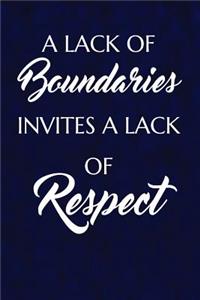 A lack of boundaries invites a lack of respect