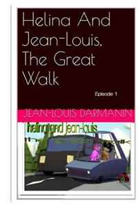 Helina and Jean-Louis, the Great Walk: Episode 1