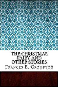 The Christmas Fairy and Other Stories