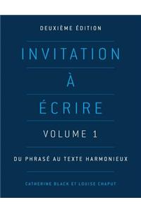 Invitation à écrire: Volume 1