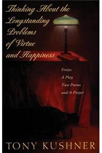 Thinking about the Longstanding Problems of Virtue: Essays, a Play, Two Poems and a Prayer