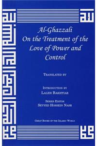 Al-Ghazzali on the Treatment of the Love of Power and Control