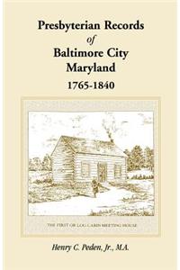 Presbyterian Records of Baltimore City, Maryland, 1765-1840