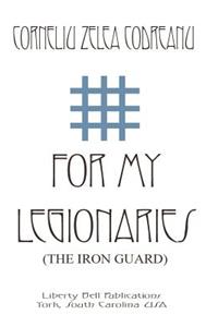 For My Legionaries (The Iron Guard)