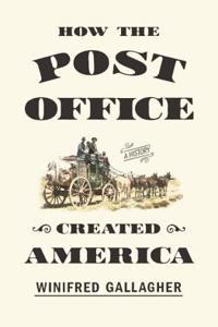 How The Post Office Created America
