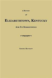 A History of Elizabethtown, Kentucky and Its Surroundings