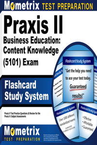 PRAXIS II Business Education: Content Knowledge (5101) Exam Flashcard Study System