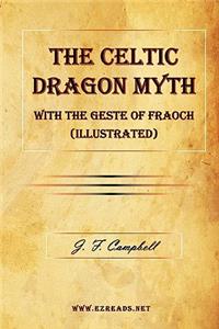 The Celtic Dragon Myth with the Geste of Fraoch (Illustrated)