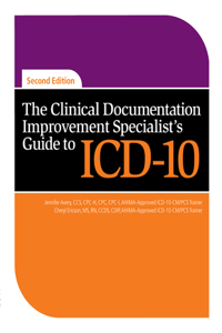 Clinical Documentation Improvement Specialist's Guide to ICD-10