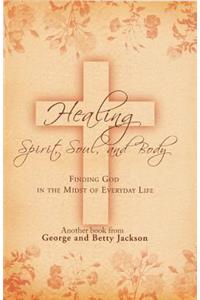 Healing Spirit, Soul, and Body