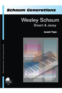 Schaum Generations Wesley Schaum - Smart & Jazzy