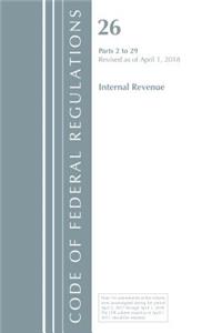 Code of Federal Regulations, Title 26 Internal Revenue 2-29, Revised as of April 1, 2018