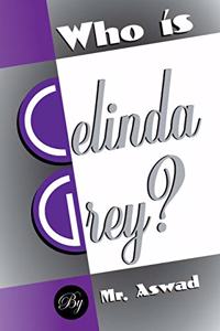 Who Is Celinda Grey?