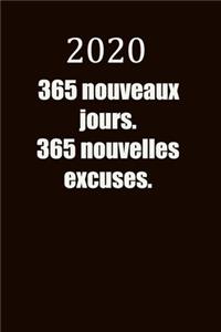2020, 365 new days, 365 new excuses.