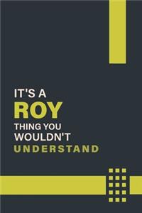 It's a Roy Thing You Wouldn't Understand