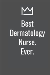 Best Dermatology Nurse. Ever.