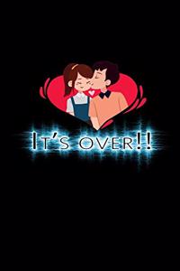 It's Over