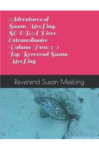 Adventures of Susan MeeLing, SCUBA Diver Extraordinaire Volume Two