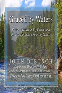 Graced by Waters Lib/E: Personal Essays on Fly Fishing and the Transformative Power of Nature