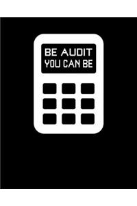 Be Audit You Can Be