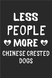Less People More Chinese Crested Dogs