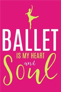 Ballet Is My Heart And Soul