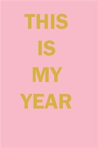 This is My Year Lined Journal Notebook
