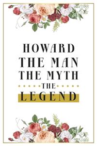 Howard The Man The Myth The Legend