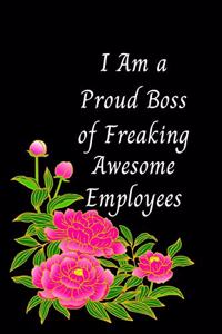 I am a Proud Boss of Freaking Awesome Employees.