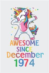 Awesome Since December 1974 Notebook Unicorn Dabbing, Birthday Unicorn, Cute Happy Birthday Dabbing Unicorn Birthday Gift