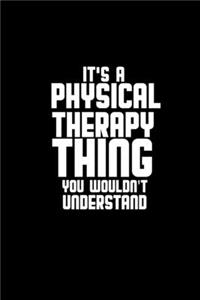 It's a Physical Therapy thing, you wouldn't understand