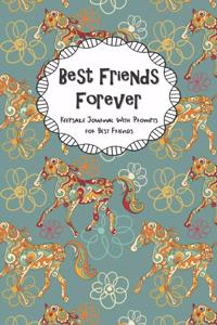 Best Friends Forever Keepsake Journal With Prompts for Best Friends: Colorful Abstract Horse Themed True Friends Secret Notebook With Prompts A BFF Gift