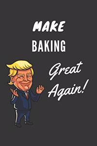 Make Baking Great Again Notebook