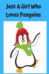 Just A Girl Who Loves Penguins