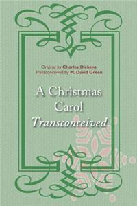 Christmas Carol Transconceived