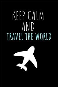 Keep Calm and Travel The World