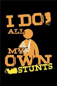 I Do All My Own Stunts