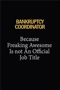 Bankruptcy Coordinator Because Freaking Awesome Is Not An Official Job Title