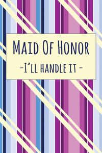Maid Of Honor - I'll Handle It