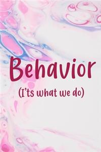Behavior ( It's What We Do)