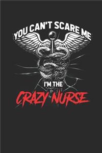You Can't Scare Me I'm The Crazy Nurse