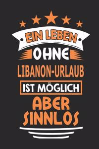 Ein Leben ohne Libanon-Urlaub ist möglich aber sinnlos