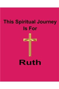 This Spiritual Journey Is For Ruth
