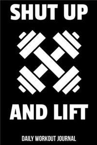 Shut Up and Lift Daily Workout Journal