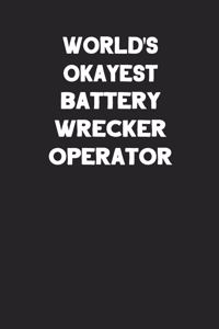 World's Okayest Battery Wrecker Operator