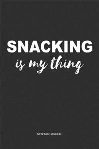 Snacking Is My Thing
