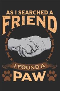 As i Searched a Friend I Found a Paw