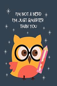 I'm Not a Nerd. I'm just Smarter Than You